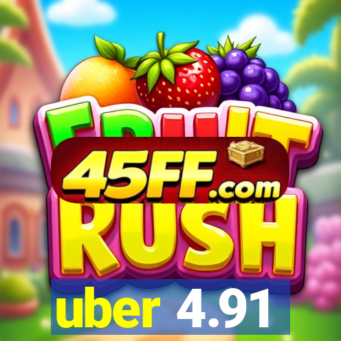uber 4.91